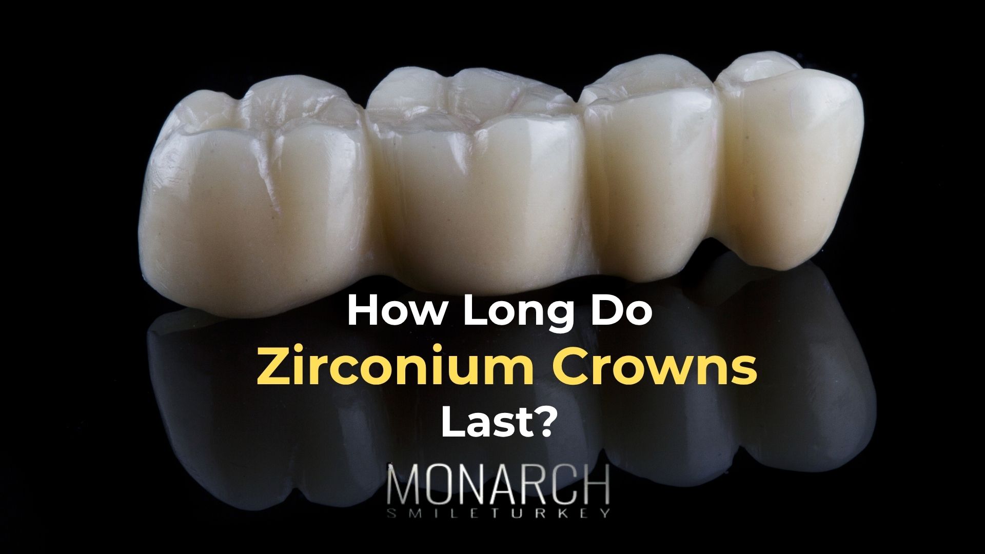 How Long Does Zirconium Crowns Last?
