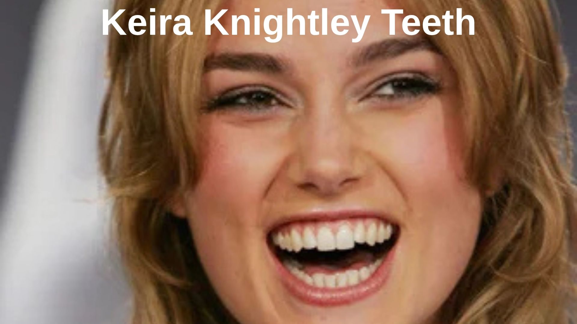 Keira Knightley Teeth Keira Knightley Teeth